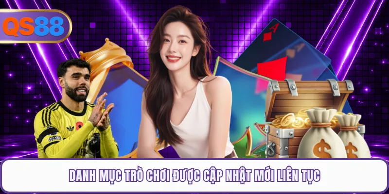 Danh mục trò chơi qs88 được cập nhật mới liên tục
